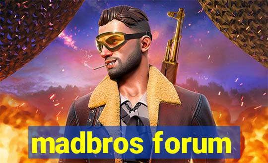 madbros forum